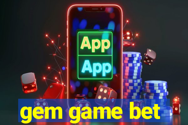 gem game bet